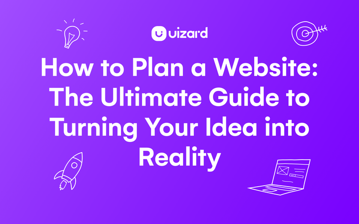 How to plan a website: The ultimate guide to turning your idea into reality