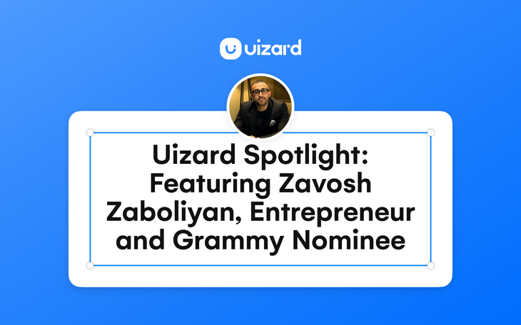 Featuring a Uizard member: Zavosh Zaboliyan, an innovator, tech visionary, mentor, and investor for over a decade