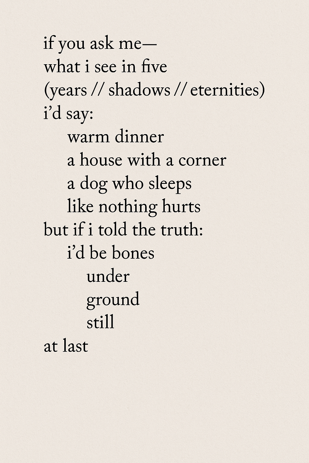 (poem for when enough slips away)