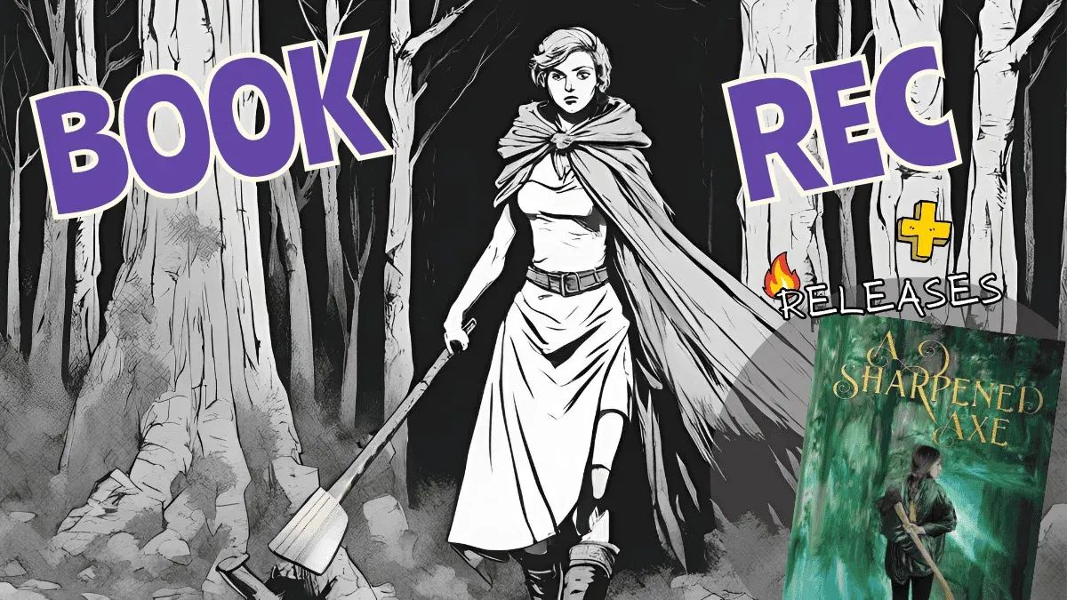 📚Book Rec: A Sharpened Axe + 🔥Hot Releases