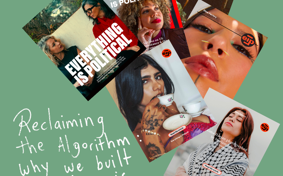 Collage of Everything is Political magazine issue covers against sage green background with the text "Reclaiming the Algorithm: Why we build Everything is Political"
