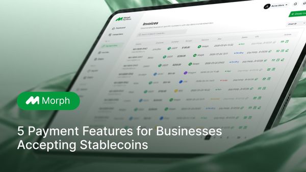 From Invoicing to Getting Paid: 5 Payment Features for Businesses Accepting Stablecoins