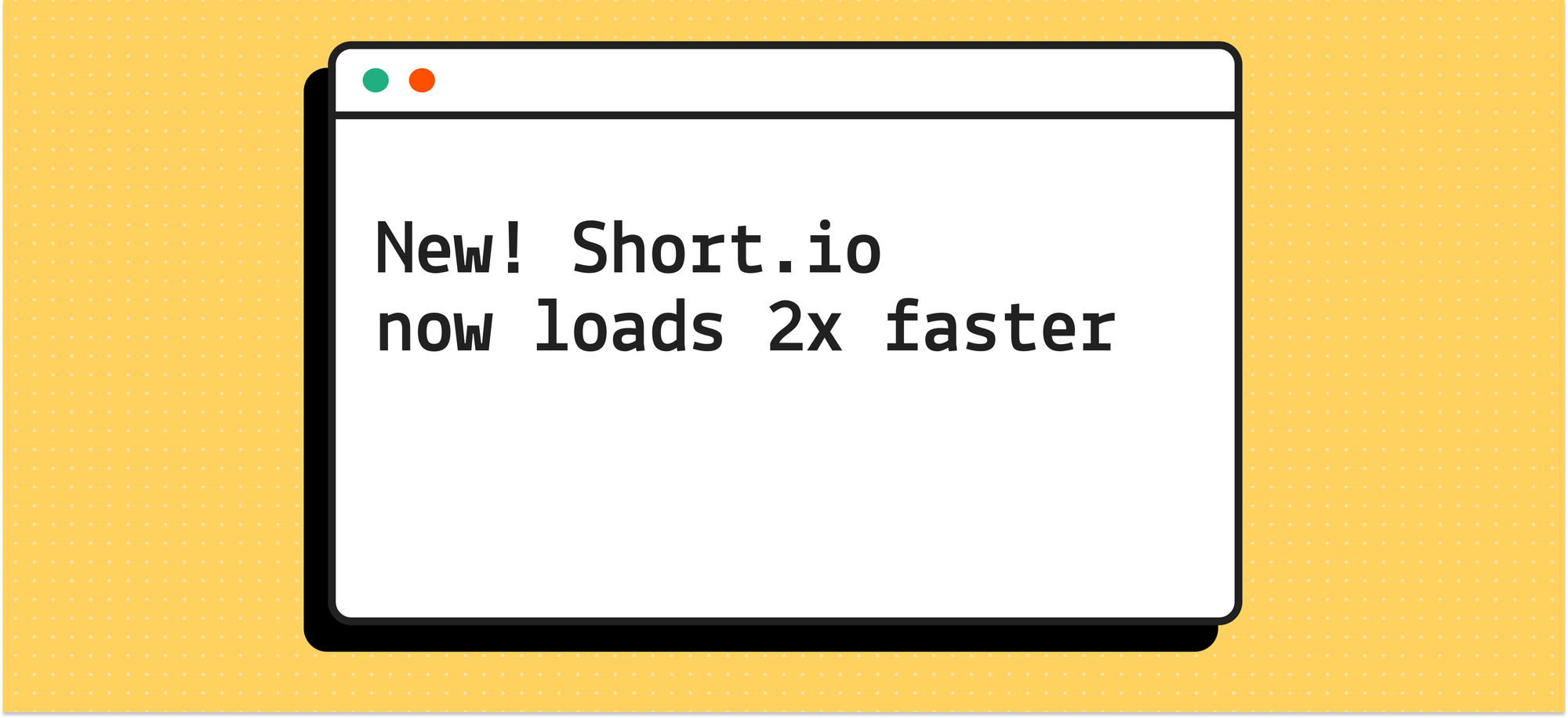 New!  Short.io now loads 2x faster