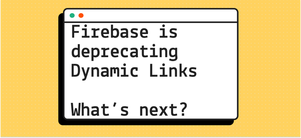 A mockup of a macOS window on top of a yellow font with the words "Firebase is deprecating Dynamic Links: What's next?"