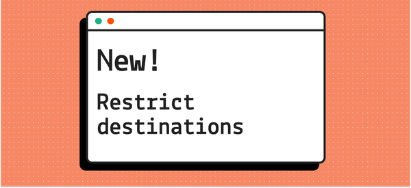 New! Restrict destinations
