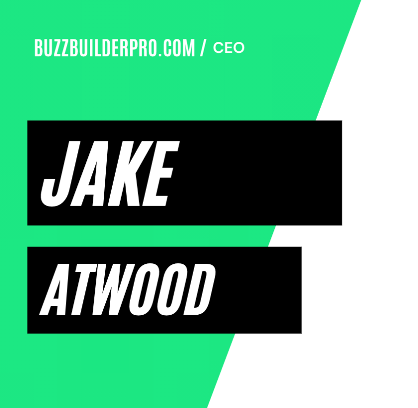 BuzzBuilderpro.com Jake Atwood CEO Exclusive Interview
