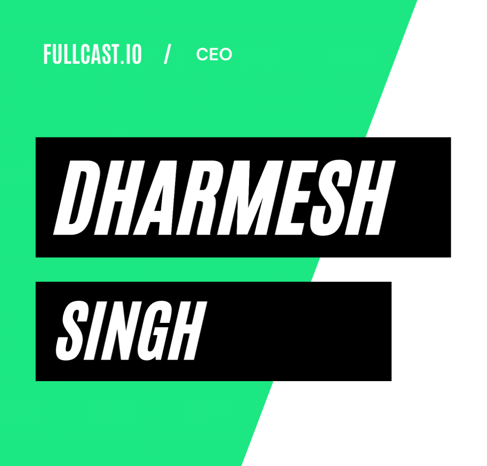 Fullcast.io Dharmesh Singh Exclusive Interview