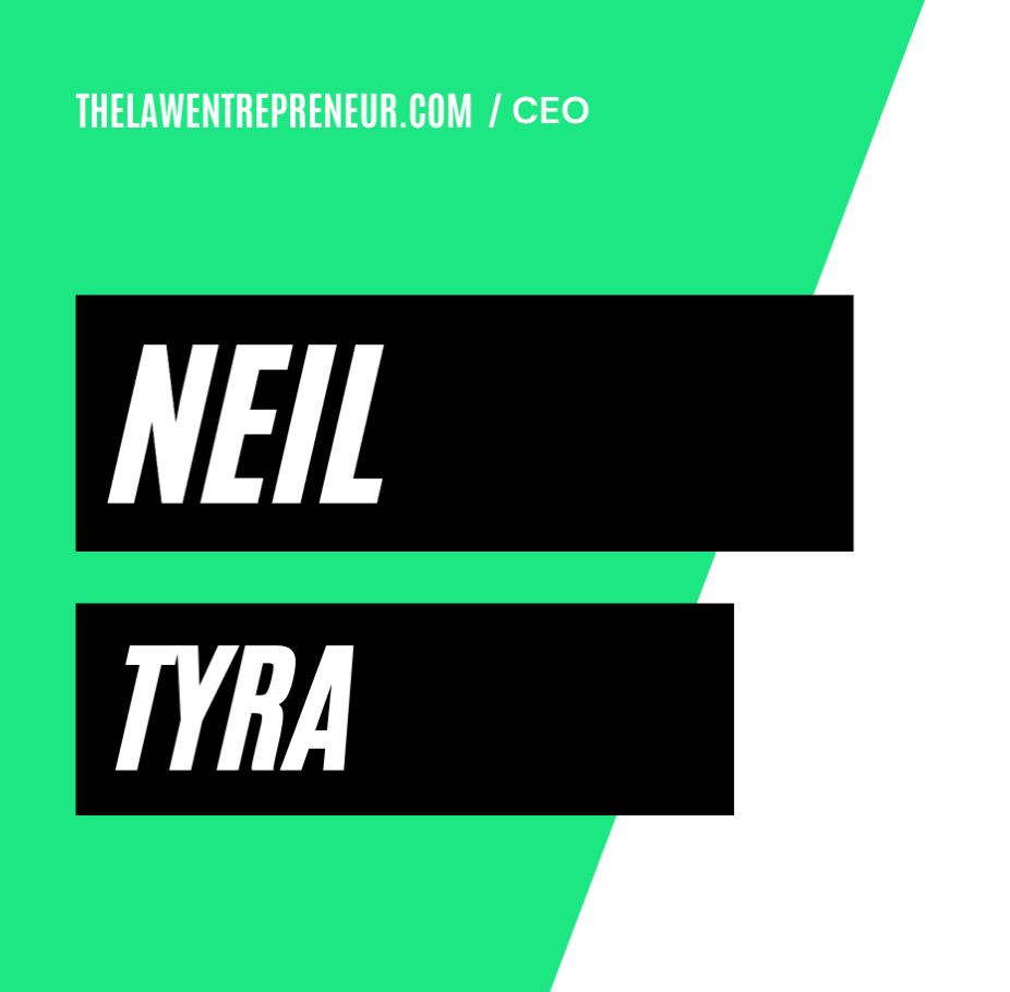 Thelawentrepreneur.com Exclusive Interview with Neil W. Tyra, Esq.