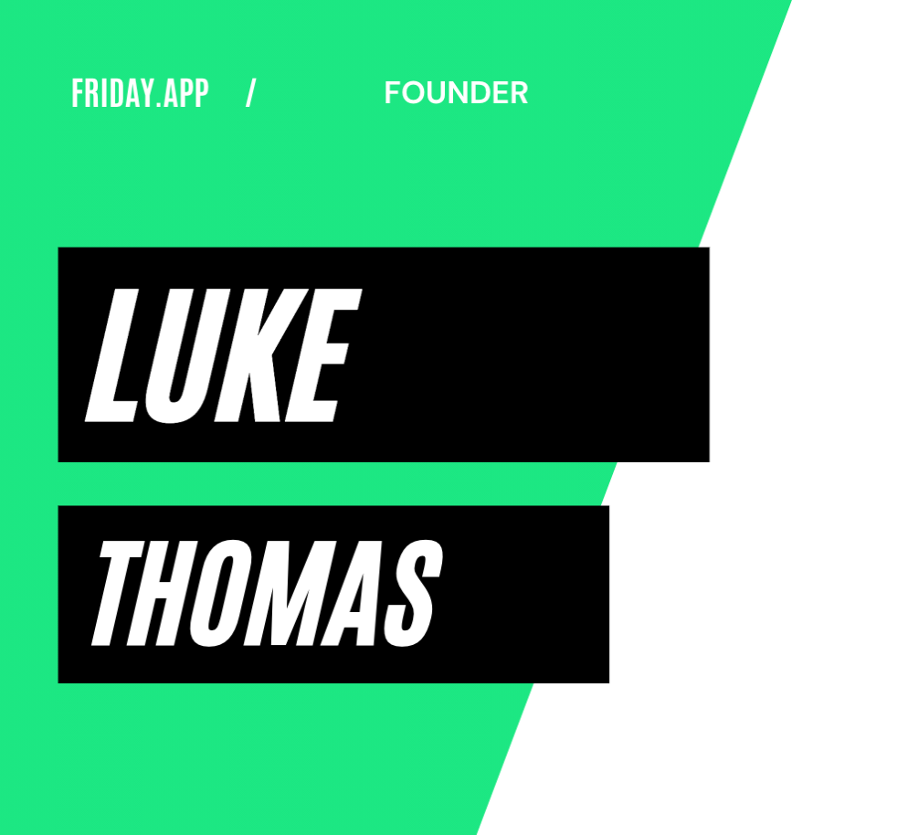 Friday.app Exclusive Interview with Founder Luke Thomas