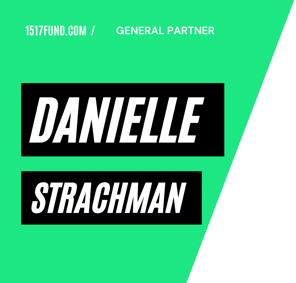 1517fund.com Exclusive Interview with General Partner Danielle Strachman