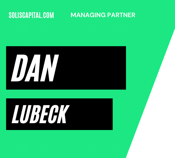 Dan Lubeck Founder at Solis Capital Partners LLC Exclusive Interview with Tony Shap
