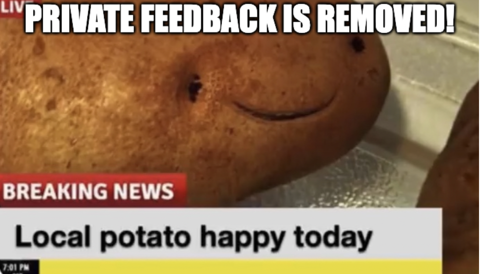 Champaign! Private feedback is not going to work anymore!