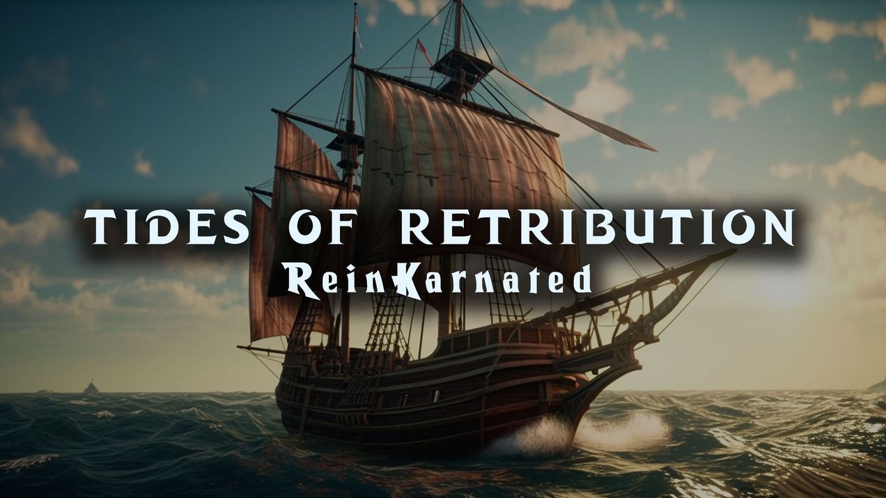 Tides of Retribution - ReinKarnated