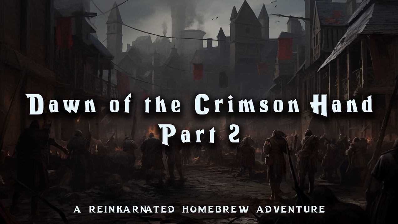 Dawn of the Crimson Hand - Part 2