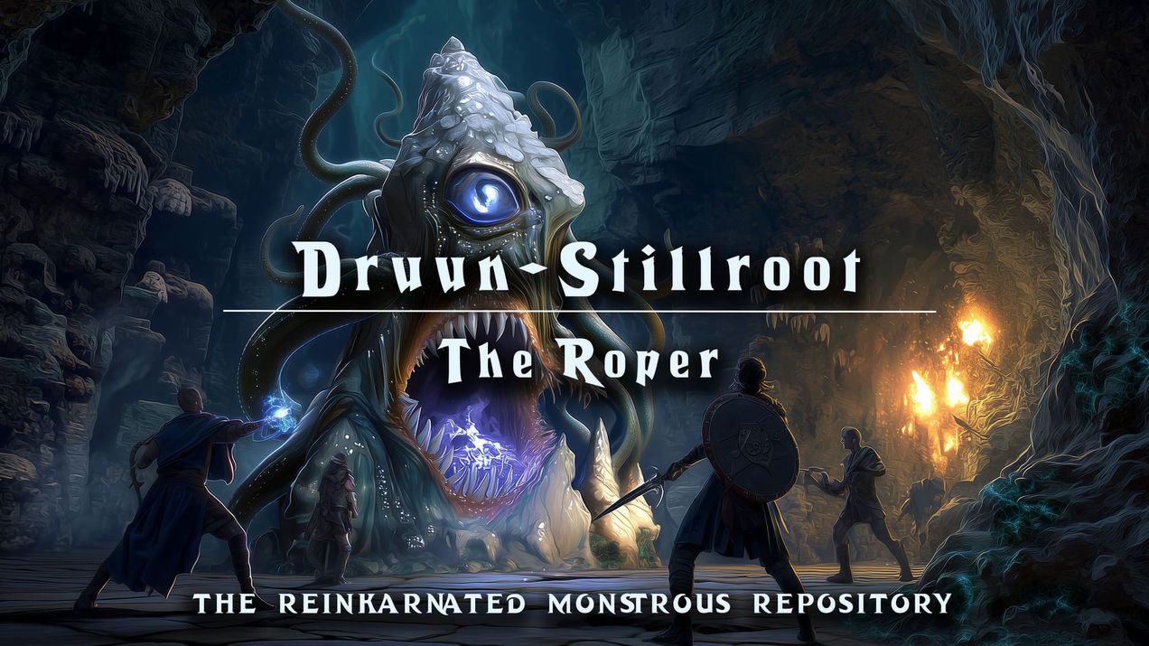 Druun-Stillroot - The Roper