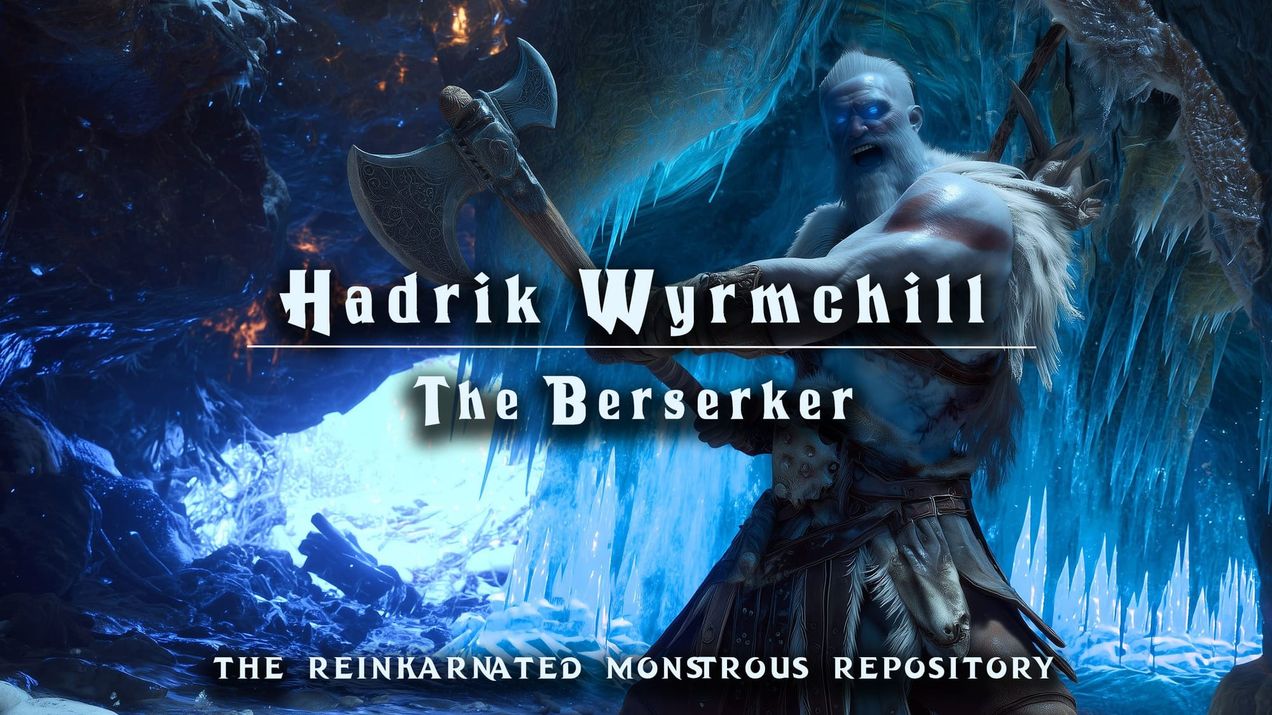 Hadrik Wyrmchill - The Berserker
