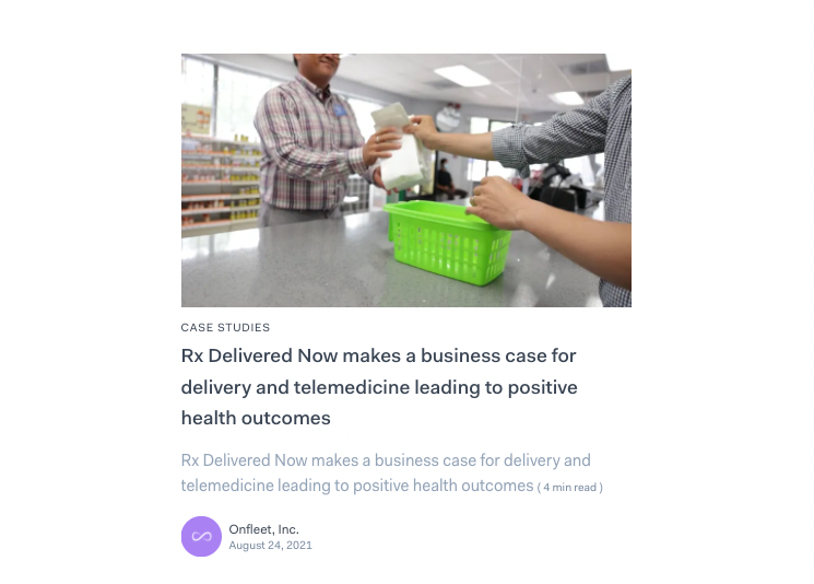 Onfleet Case Study: Rx Delivered Now makes a business case for delivery and telemedicine leading to positive health outcomes