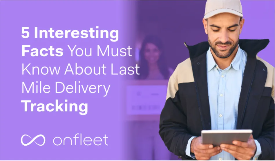 facts you must know about last mile delivery tracking