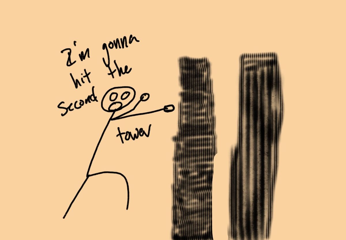 my shitty art showing a stick figured punching the twin towers with dialogue saying "im gonna hit the second tower"