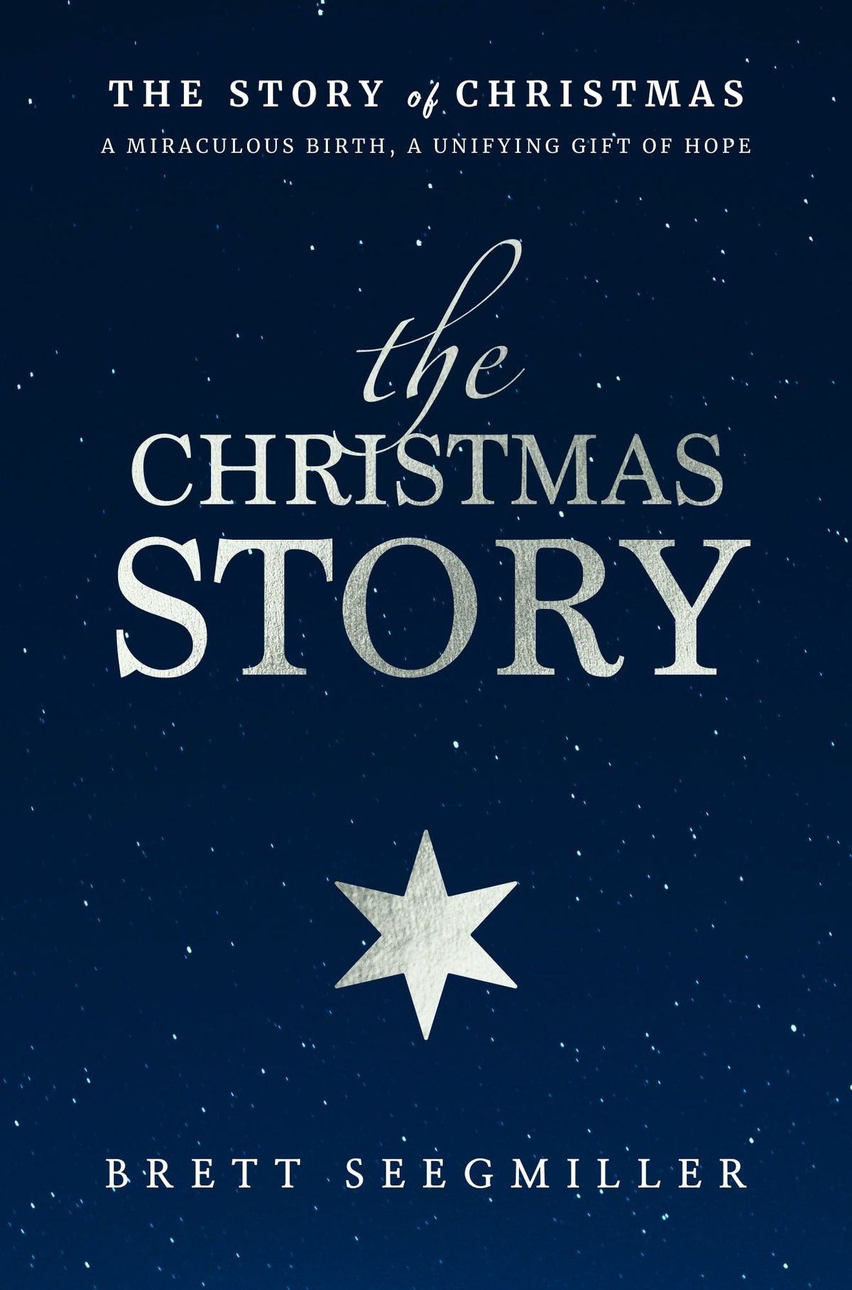The Christmas Story by Brett Seegmiller