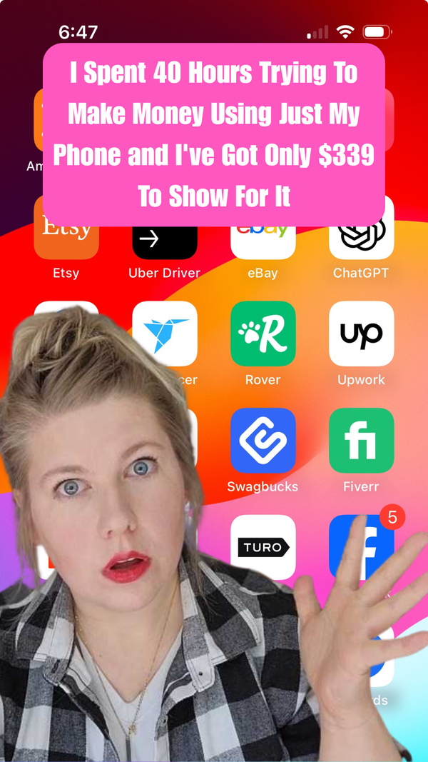 I Spent 40 Hours Trying To Make Money Using Just My Phone and I've Got Only $339 To Show For It