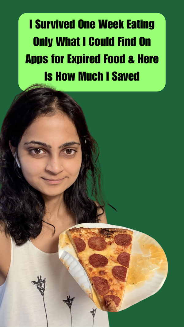 I Survived One Week Eating Only What I Could Find On Apps for Expired Food & Here Is How Much I Saved