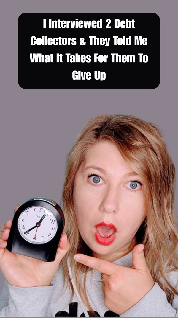 I Interviewed 2 Debt Collectors & They Told Me What It Takes For Them To Give Up