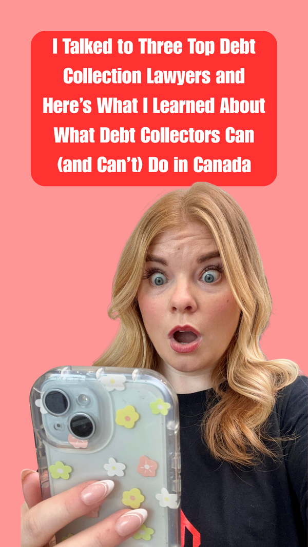 I Talked to Three Top Debt Collection Lawyers and Here’s What I Learned About What Debt Collectors Can (and Can’t) Do in Canada