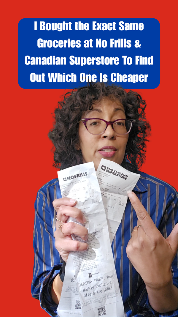 I Bought the Exact Same Groceries at No Frills & Canadian Superstore To Find Out Which One Is Cheaper