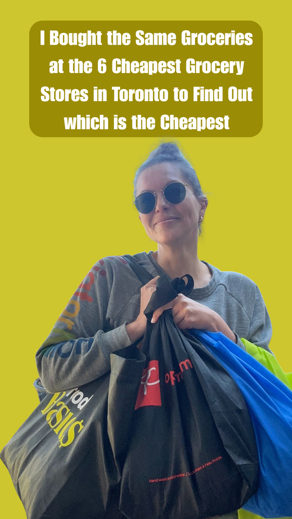 I Bought the Same Groceries at the 6 Cheapest Grocery Stores in Toronto to Find Out which  is the Cheapest