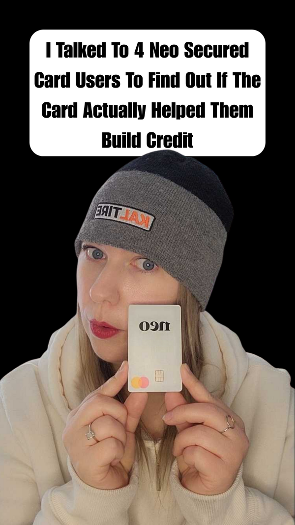 I Talked To 4 Neo Secured Card Users To Find Out If The Card Actually Helped Them Build Credit
