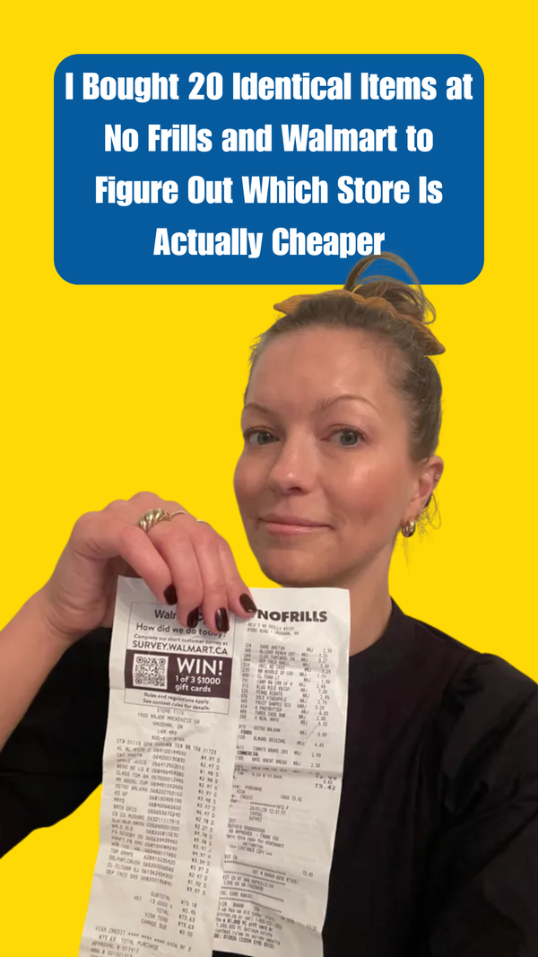 I Bought 20 Identical Items at No Frills and Walmart to Figure Out Which Store Is Actually Cheaper