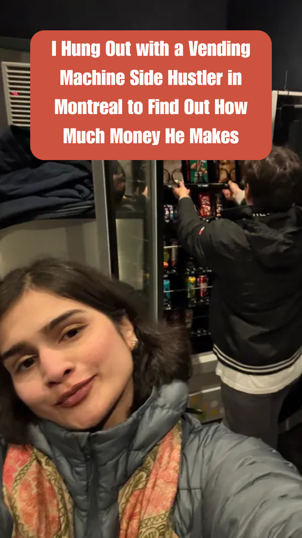 I Hung Out with a Vending Machine Side Hustler in Montreal to Find Out How Much Money He Makes