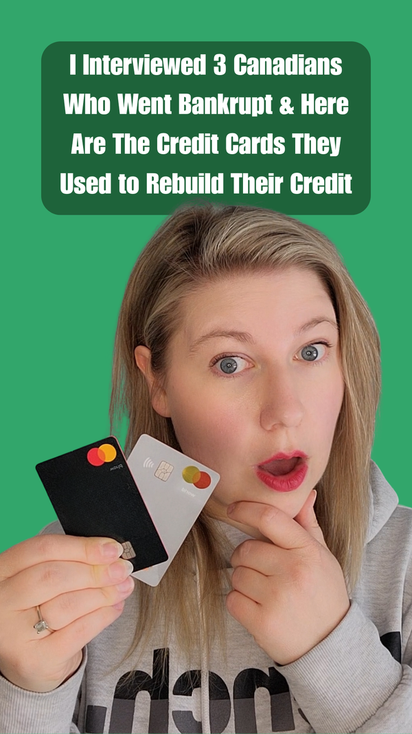 I Interviewed 3 Canadians Who Went Bankrupt & Here Are The Credit Cards They Used to Rebuild Their Credit