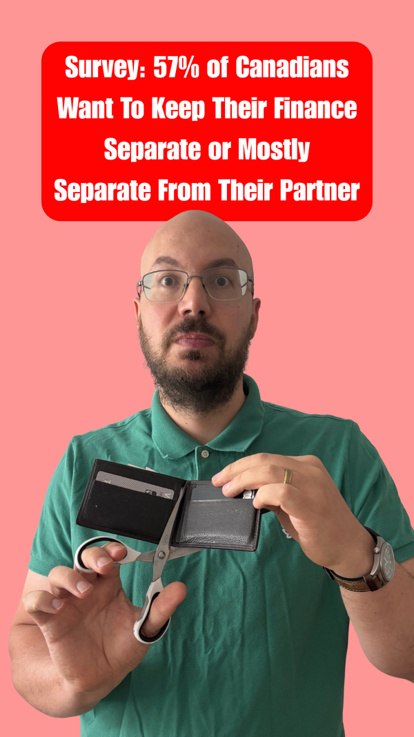 Survey: 57% of Canadians Want To Keep Their Finance Separate or Mostly Separate From Their Partner