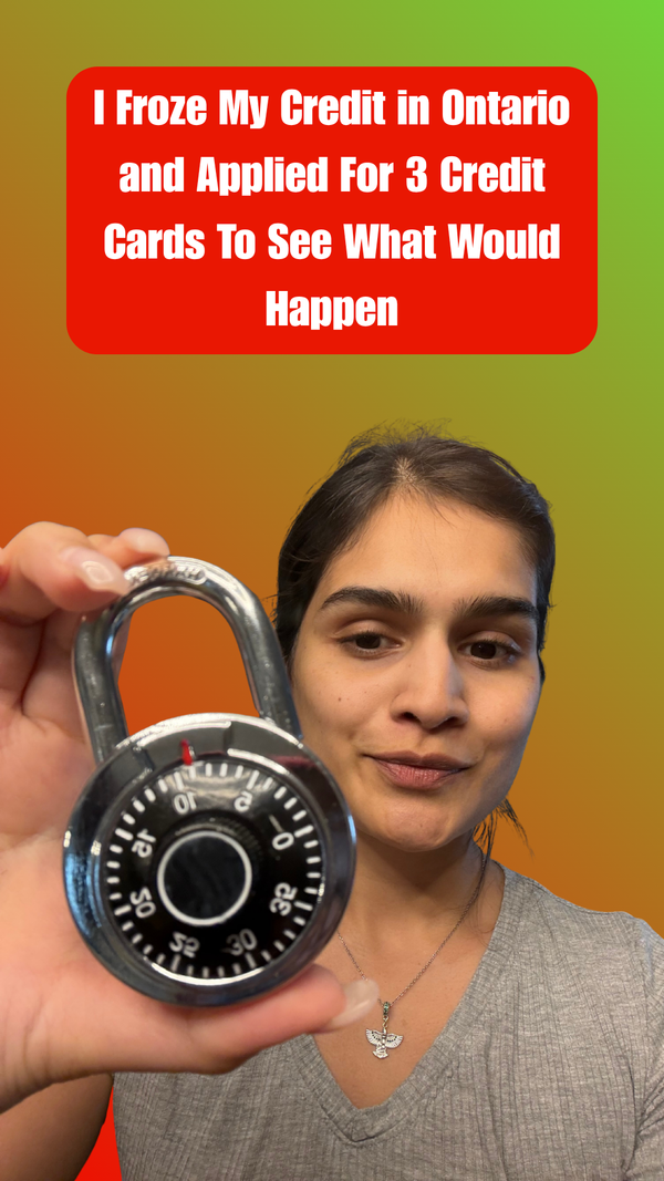 I Froze My Credit in Ontario and Applied For 3 Credit Cards To See What Would Happen