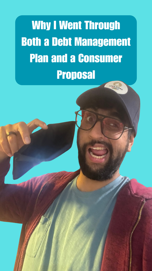 Why I Went Through Both a Debt Management Plan and a Consumer Proposal