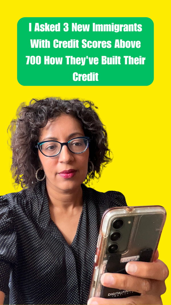 I Asked 3 New Immigrants With Credit Scores Above 700 How They've Built Their Credit