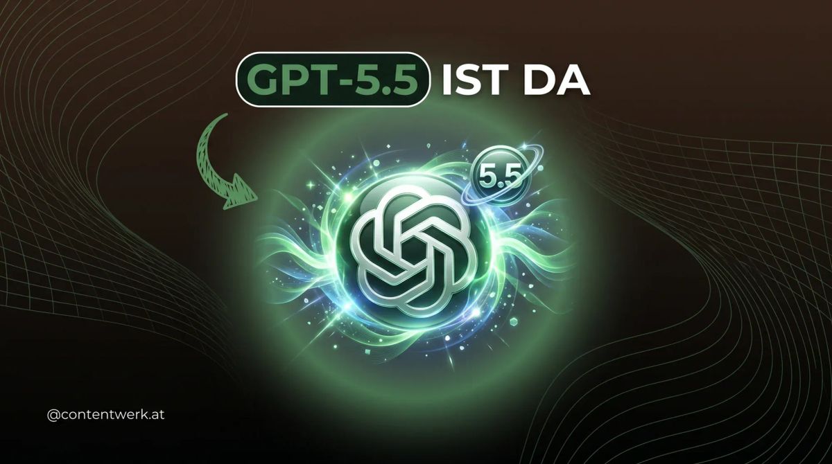 GPT-5.5 von OpenAI — was Content Creator und Selbstständige jetzt wissen müssen