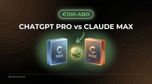 Vergleich ChatGPT Pro und Claude Max 100-Euro-KI-Abo fuer Content Creator und Selbststaendige