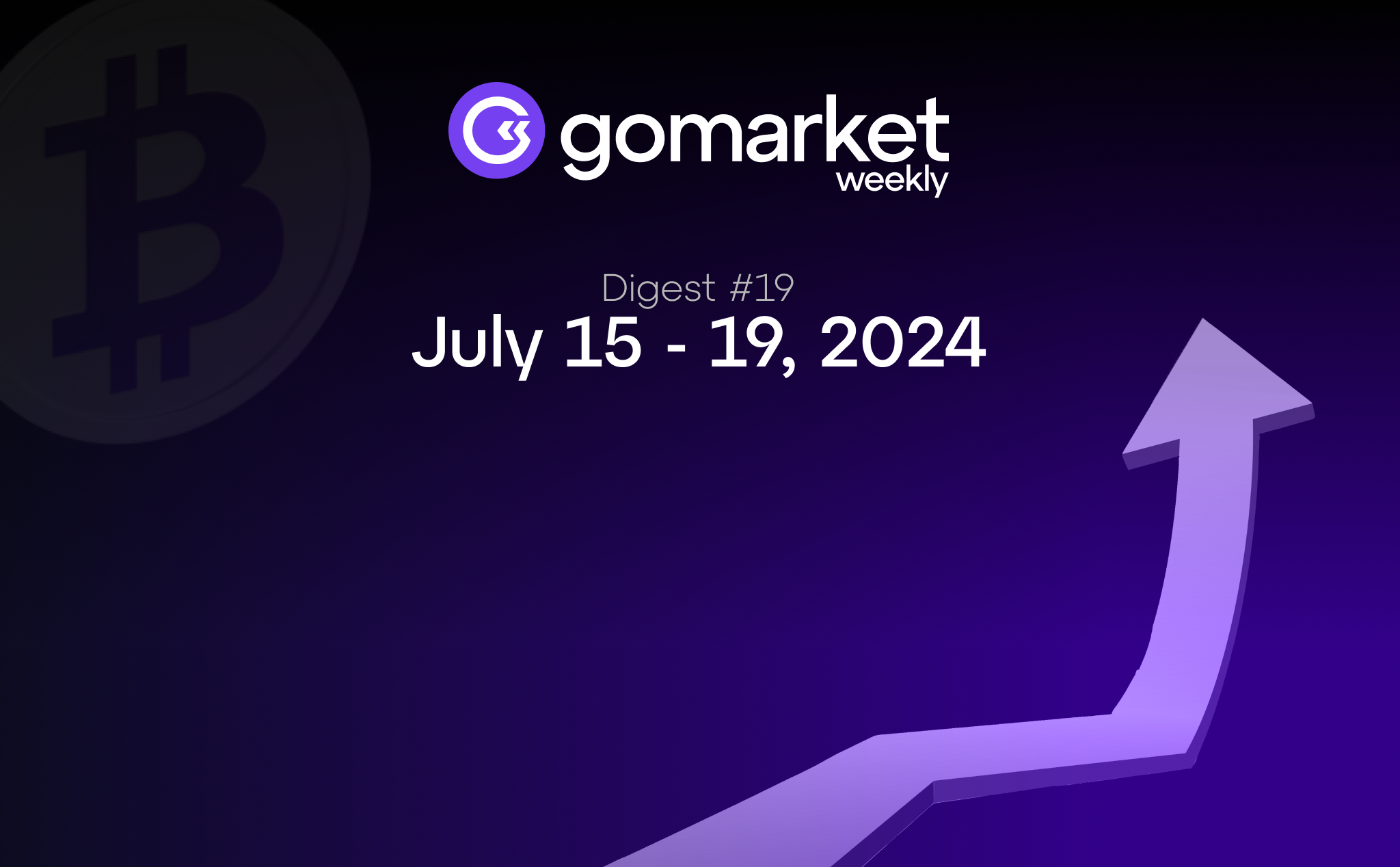 GOMARKET WEEKLY #19