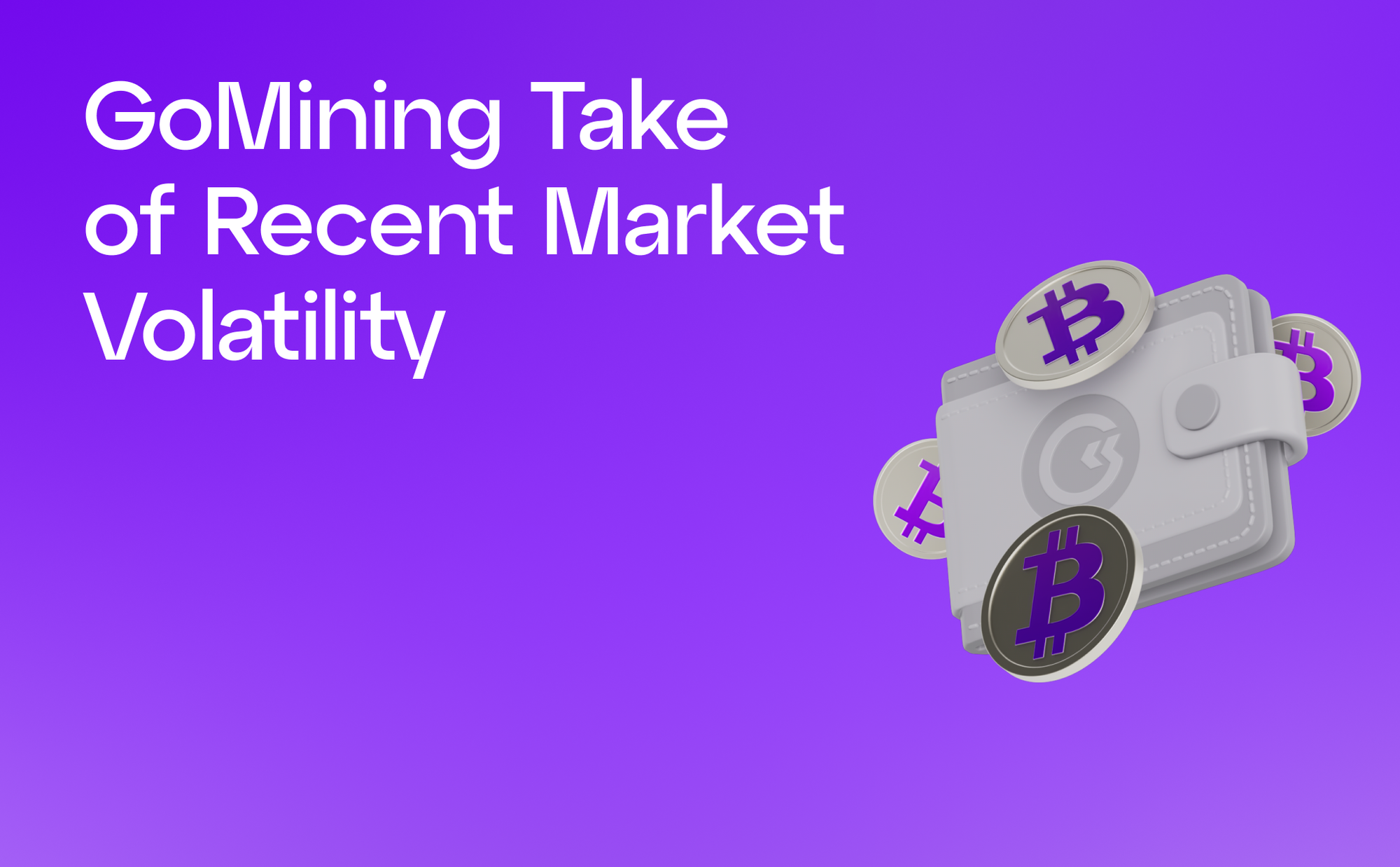 GOMINING TAKE OF RECENT MARKET VOLATILITY