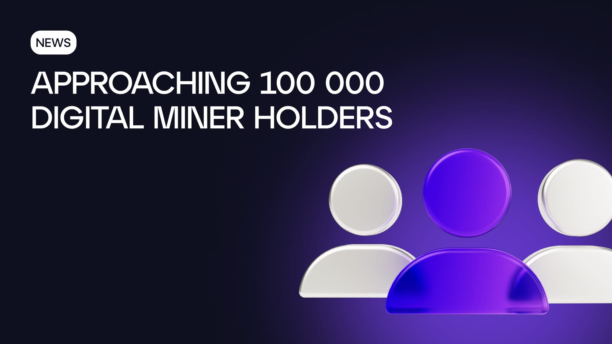 Countdown to 100,000 Digital Miner Owners