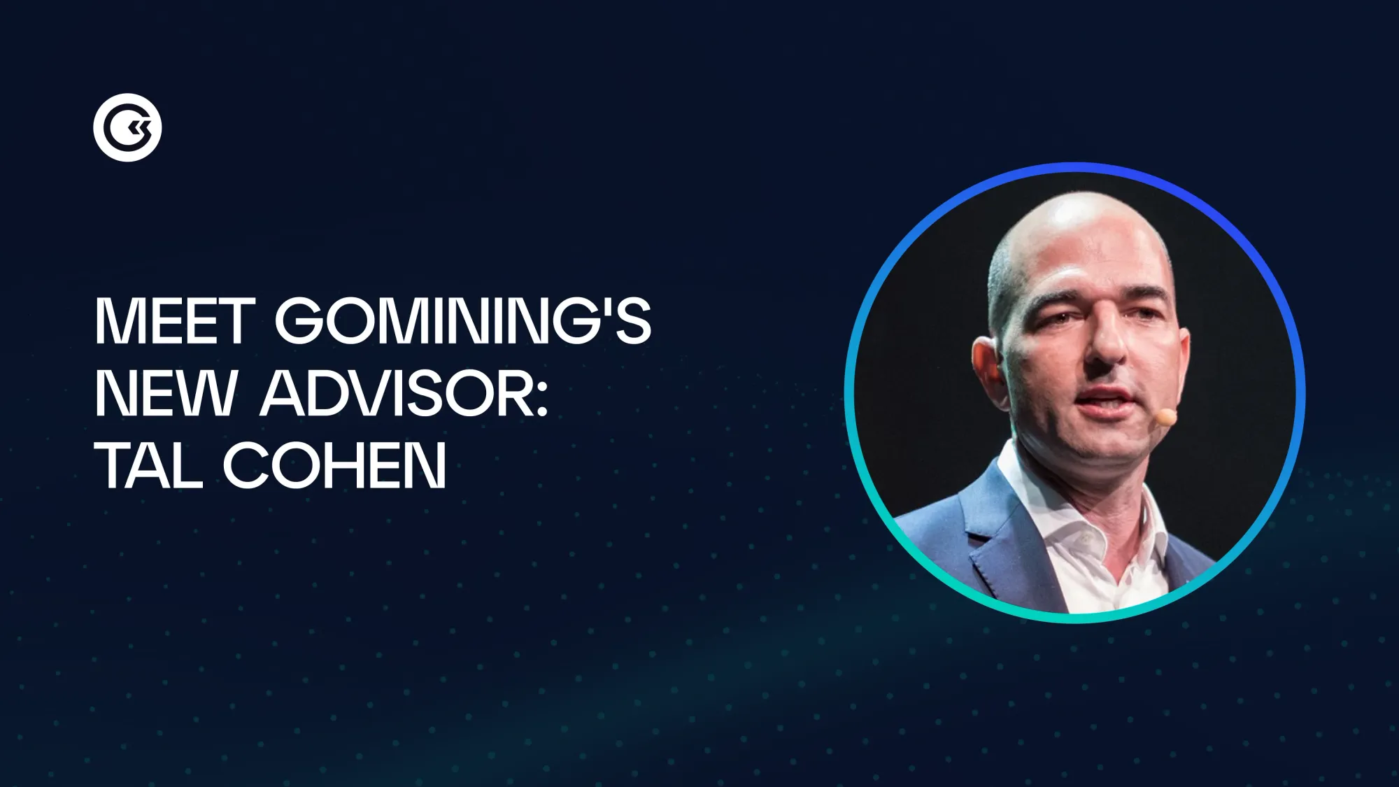 Welcoming Tal Cohen to the GoMining Advisory Board