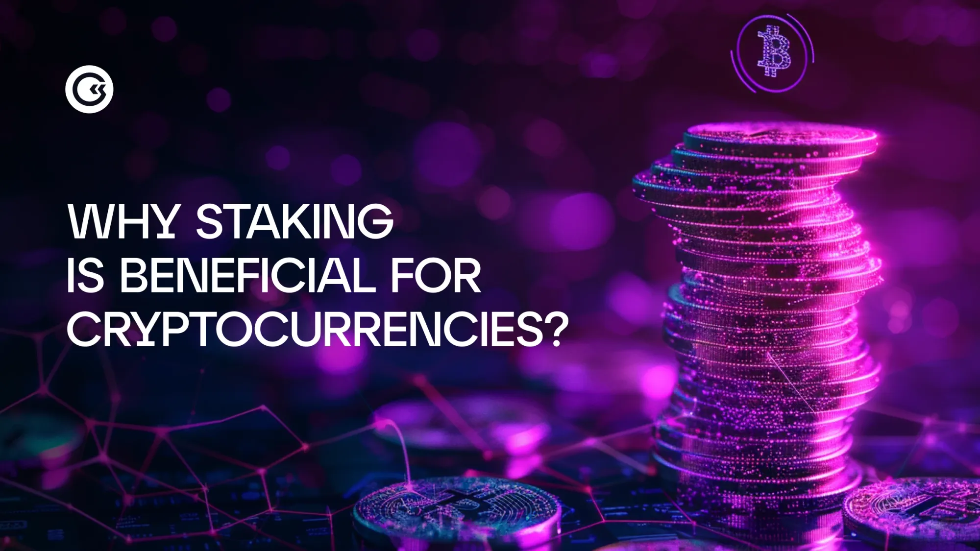 Why Staking is Beneficial for Cryptocurrencies?