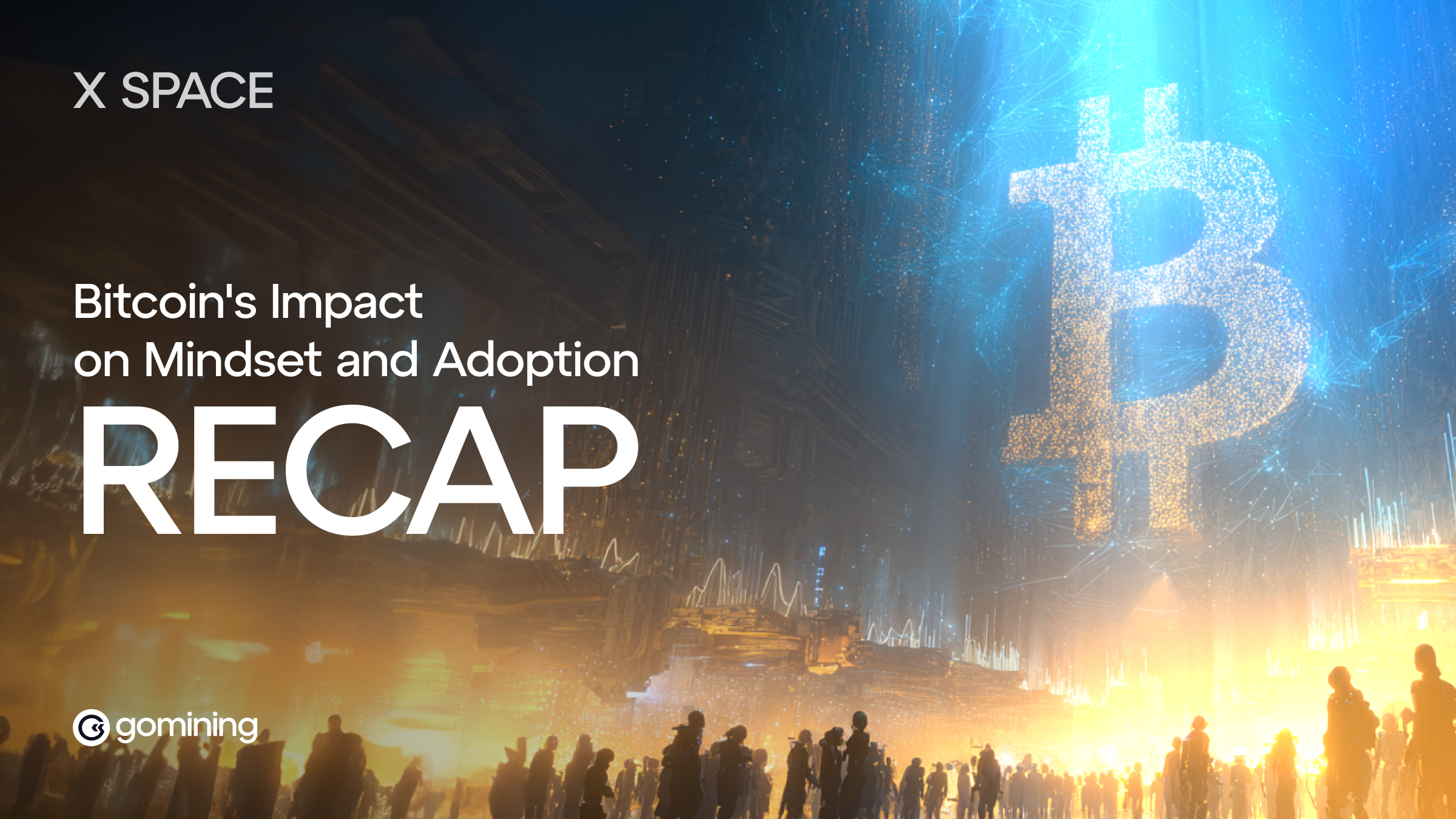 X Space Recap: Bitcoin’s Impact on Mindset and Adoption