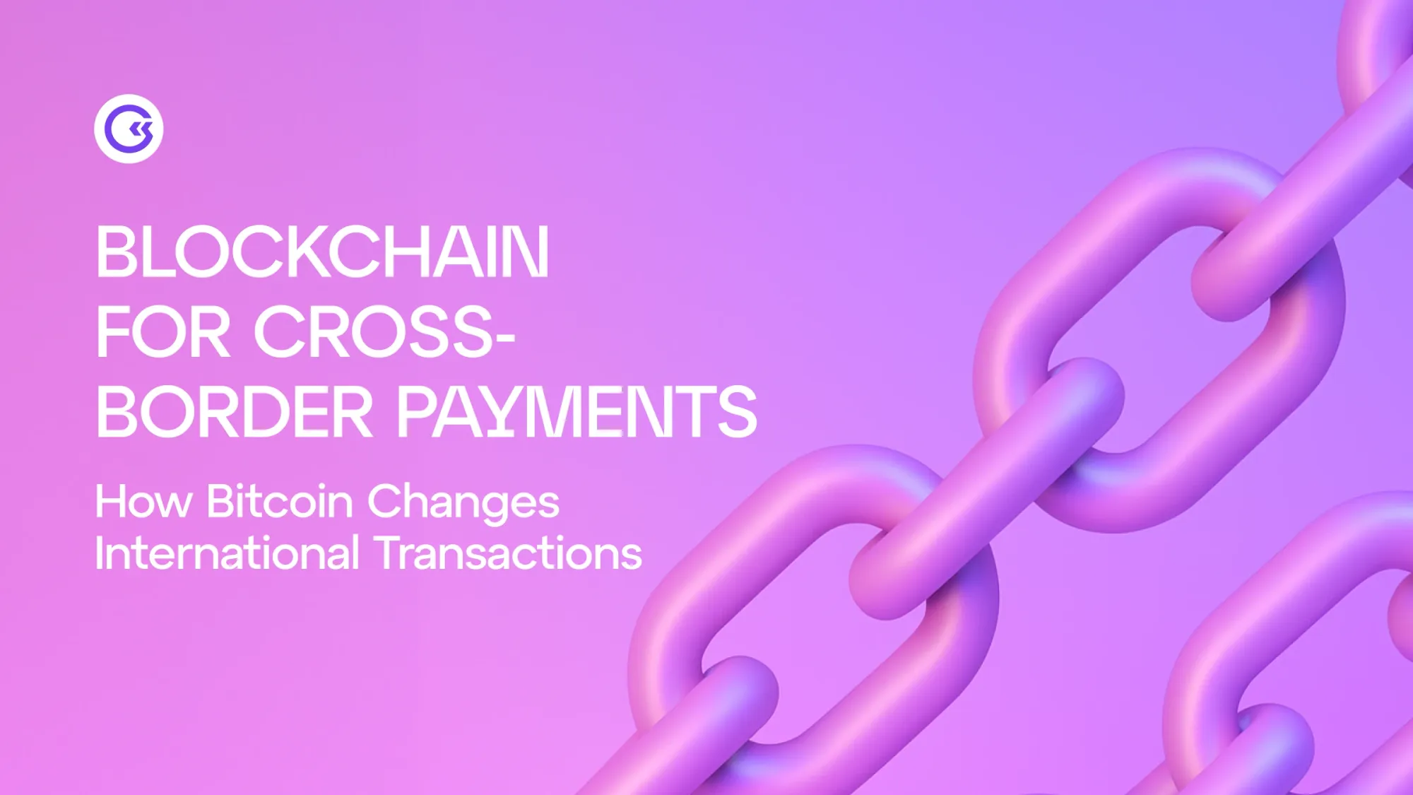 Blockchain for Cross-Border Payments | How Bitcoin Changes International Transactions