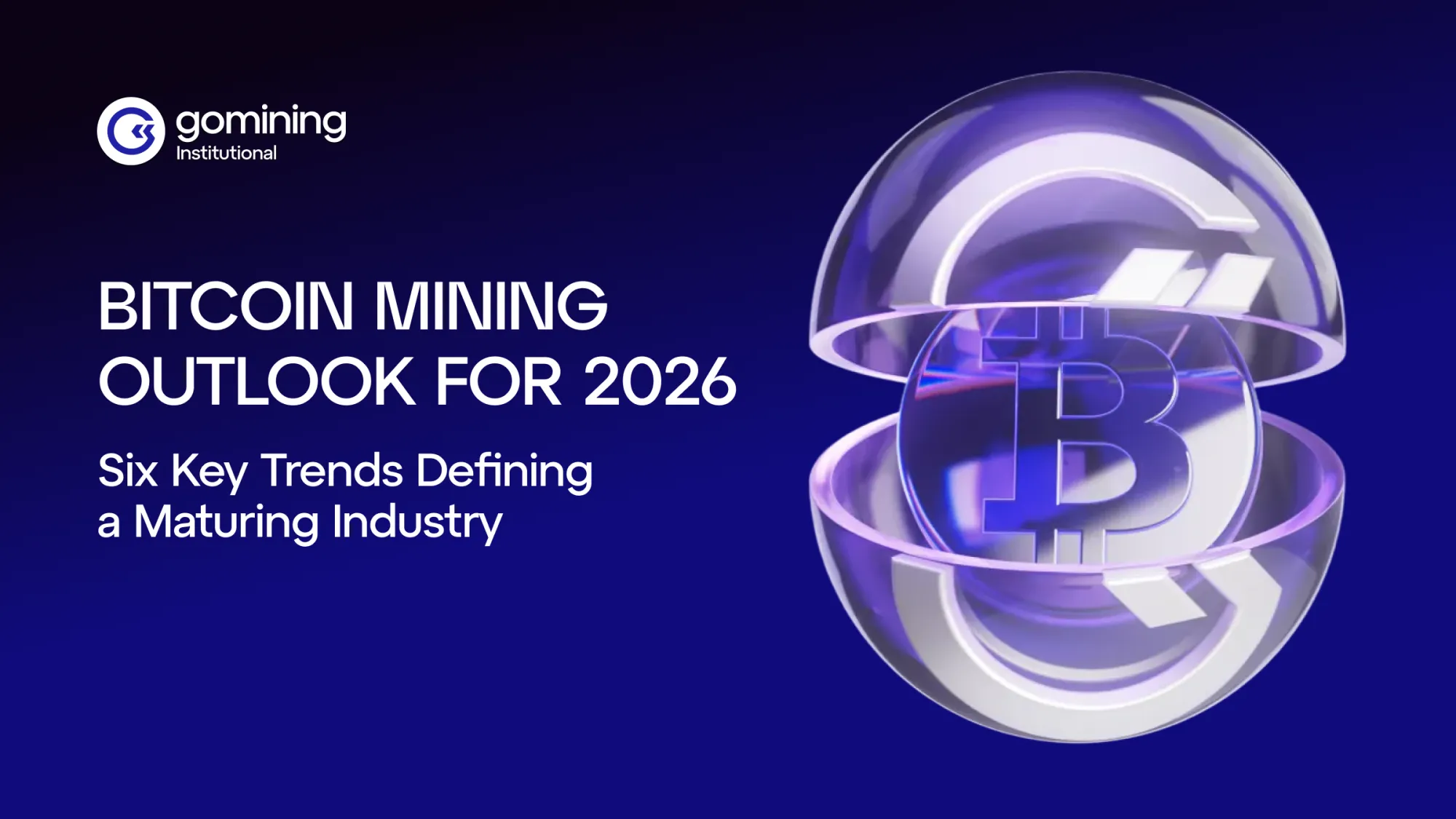Bitcoin Mining Outlook for 2026  - Six Key Trends Defining a Maturing Industry