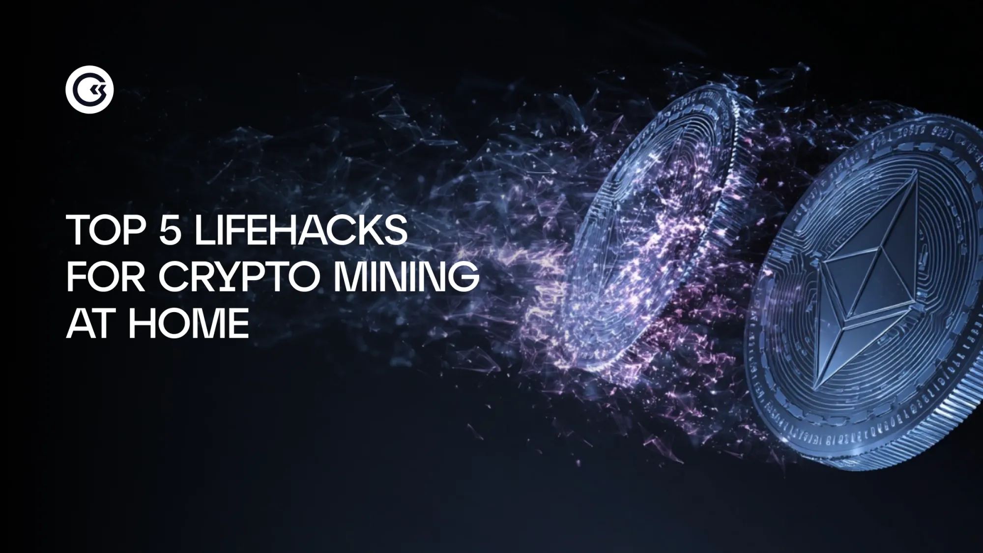 Top 5 Lifehacks for Crypto Mining at Home