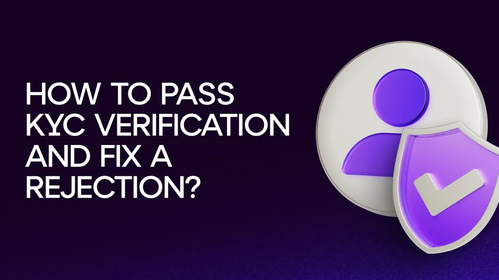 How to pass KYC verification and fix a rejection?